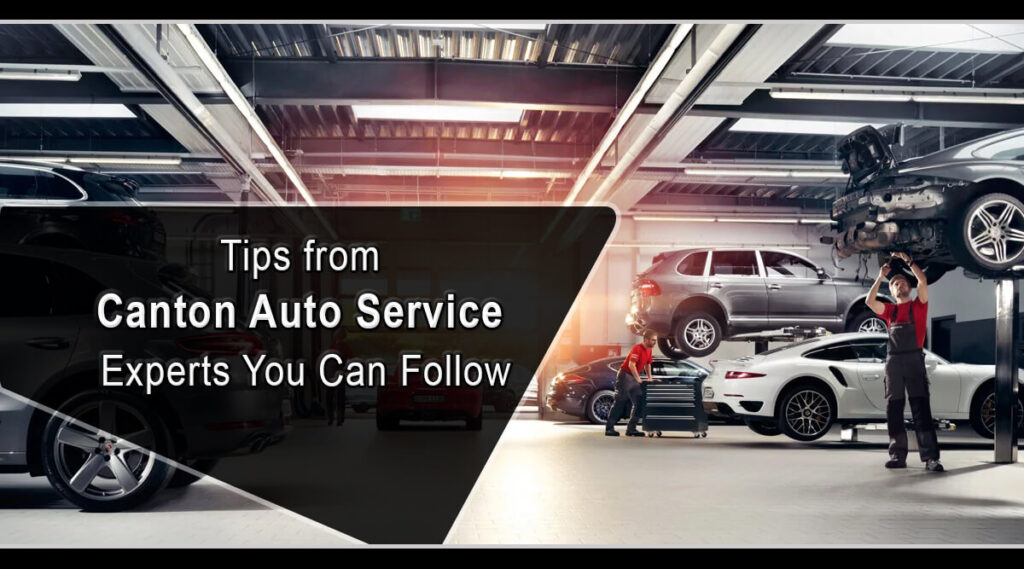 Tips from Canton Auto Service Experts You Can Follow Canton Midas